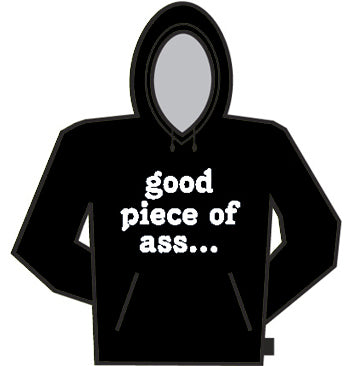 Good Piece Of Ass Hoodie –