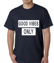 Good Vibes Only Mens T-shirt