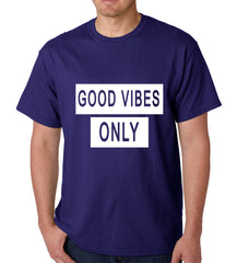 Good Vibes Only Mens T-shirt