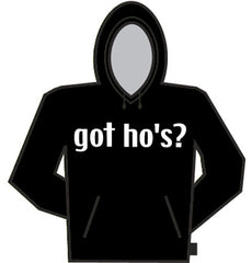 Got Ho's? Hoodie