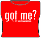 Got Me? Girls T-Shirt