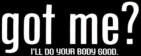 Got Me? T-Shirt