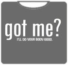 Got Me? T-Shirt
