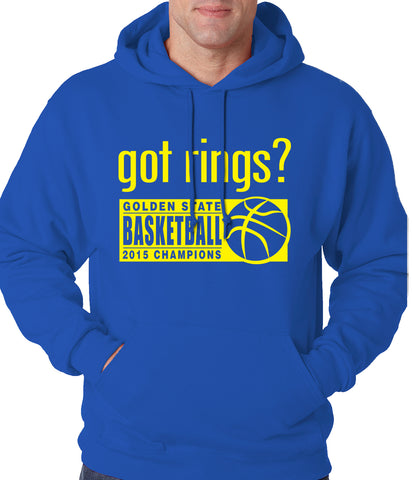 Got Rings? Golden State2015  Basketball Champs Adult Hoodie