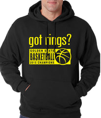 Got Rings? Golden State2015 Basketball Champs Adult Hoodie