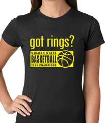 Got Rings? Golden State2015 Basketball Champs Ladies T-shirt