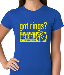 Got Rings? Golden State2015  Basketball Champs Ladies T-shirt