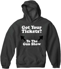 Got Your Tickets? To The Gun Show Adult Hoodie