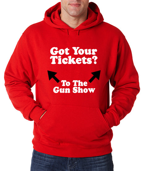 Got Your Tickets? To The Gun Show Adult Hoodie –