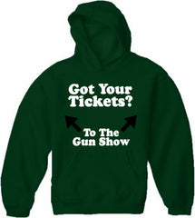 Got Your Tickets? To The Gun Show Adult Hoodie