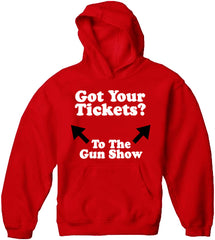 Got Your Tickets? To The Gun Show Adult Hoodie