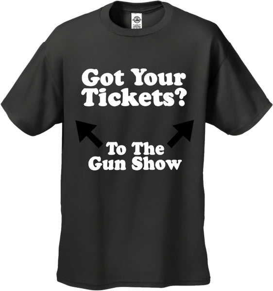 Got Your Tickets? To The Gun Show Men's T-Shirt