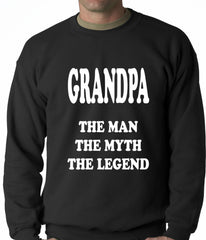 Grandpa The Man The Myth The Legend Adult Crewneck