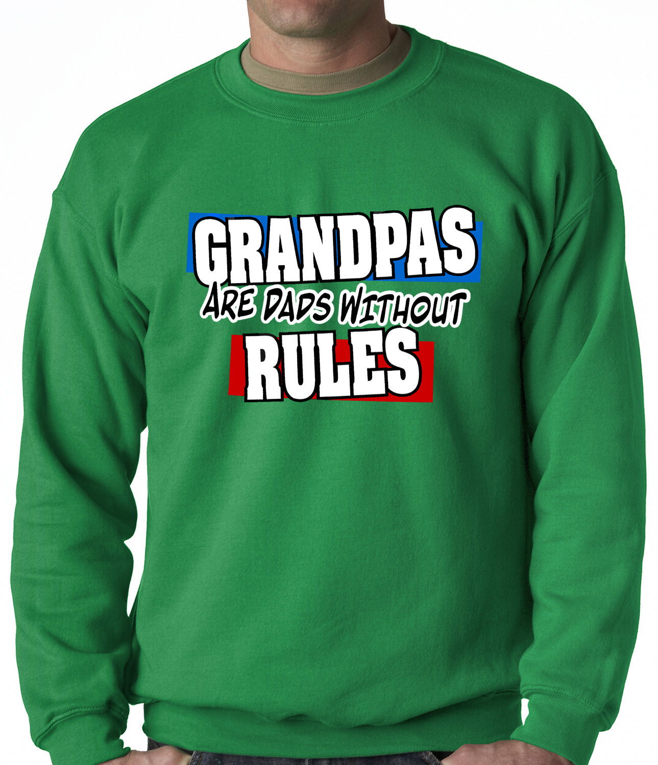 Grandpas are Dads Without Rules Adult Crewneck