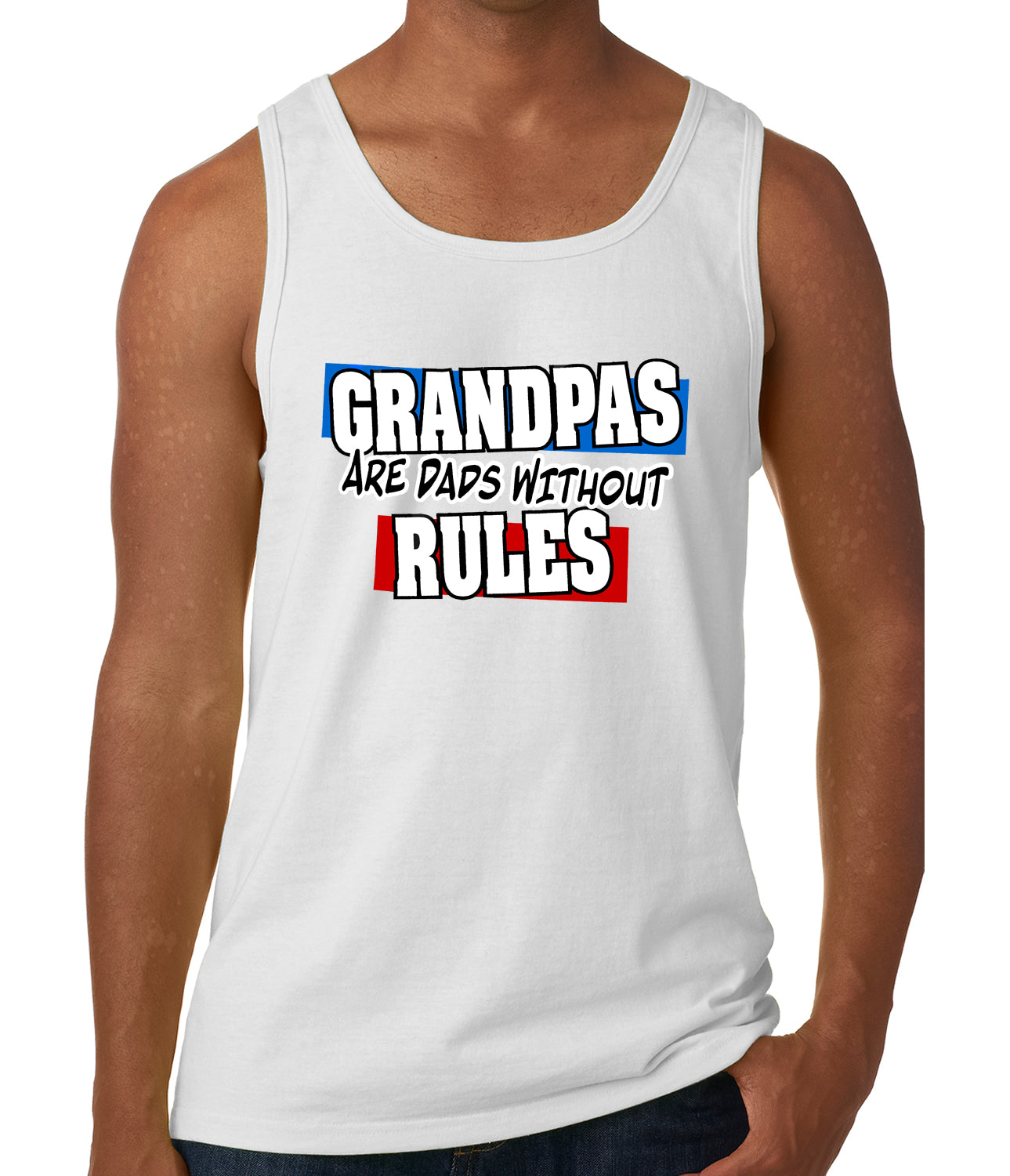 Grandpas are Dads Without Rules Tank Top