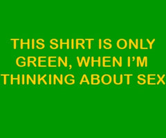 Green Shirt When I'm Thinking About Sex T-Shirt