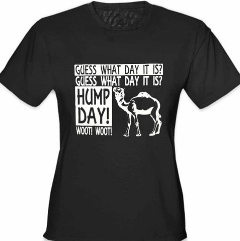 Guess What Day It Is - Camel Commercial Hump Day Girl's T-Shirt