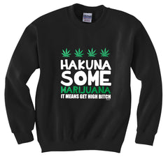 Hakuna Some Marijuana Crew Neck Sweatshirt