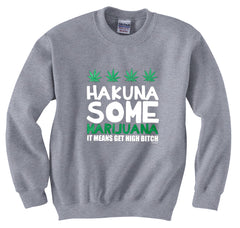 Hakuna Some Marijuana Crew Neck Sweatshirt