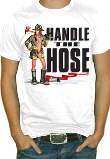 Handle The Hose T-Shirt