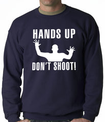 Hands Up Don't Shoot Adult Crewneck