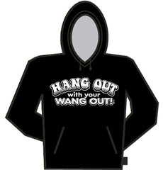 Hang Out With Your Wang Out! Hoodie