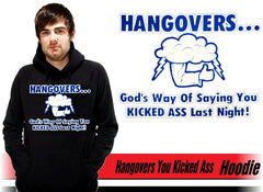 Drinking Sweatshirts - Hangovers You Kicked Ass Last Night Hoodie