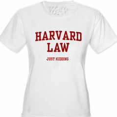 Harvard Law Just Kidding Girl's T-Shirt