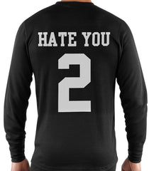 Hate You 2 Thermal Shirt