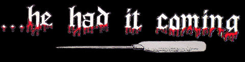He Had It Coming Mens T-Shirt