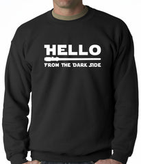 Hello - From The Dark Side Adult Crewneck