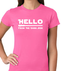 Hello - From The Dark Side Ladies T-shirt