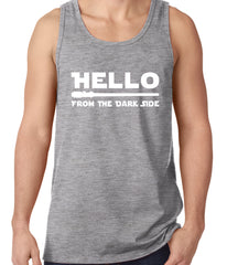Hello - From The Dark Side Tank Top