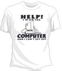 Help! I'm On The Computer Girls T-Shirt