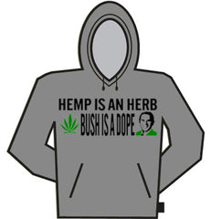 Hemp Is An Herb, Bush Is A Dope Hoodie