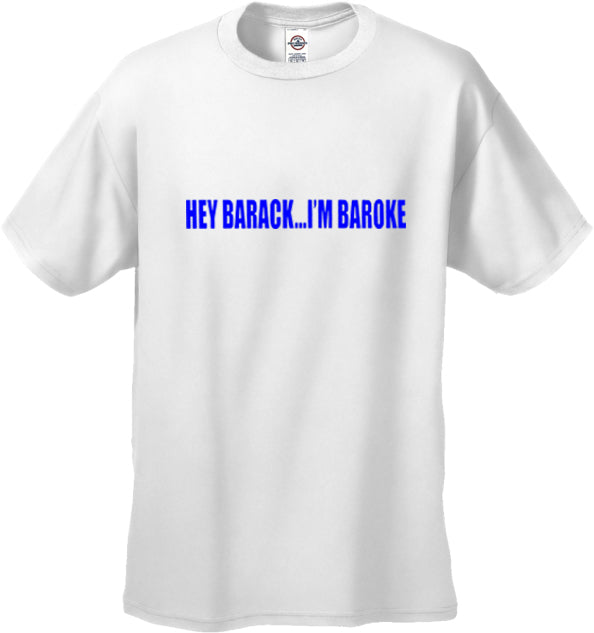 Hey Barack...I'm Baroke Men's T-Shirt