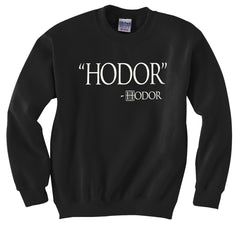 "HODOR" Hodor Quote Crew Neck Sweatshirt