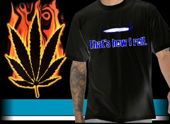 Pothead & Stoner Tees - How I Roll T-Shirt