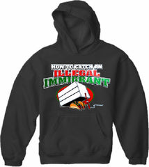 How To Catch an Illegal Immigrant Hoodie