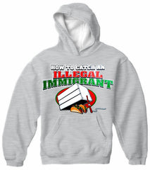 How To Catch an Illegal Immigrant Hoodie