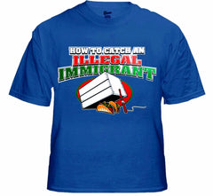 How To Catch an Illegal Immigrant T-Shirt