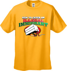 How To Catch an Illegal Immigrant T-Shirt