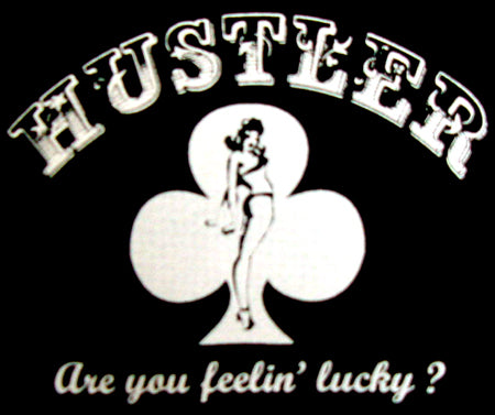 Hustler Are You Lucky T-Shirt