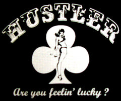 Hustler Are You Lucky T-Shirt