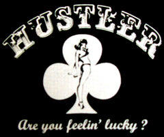 Hustler Are You Lucky T-Shirt