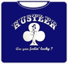 Hustler Are You Lucky T-Shirt