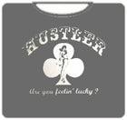 Hustler Are You Lucky T-Shirt