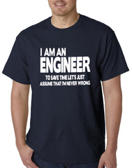 I Am an Engineer Lets Assume I'm Right Men's T-Shirt