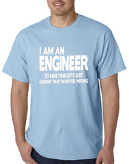 I Am an Engineer Lets Assume I'm Right Men's T-Shirt