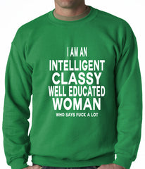 I Am An Intelligent Classy Woman Who Says Fuck A Lot Adult Crewneck